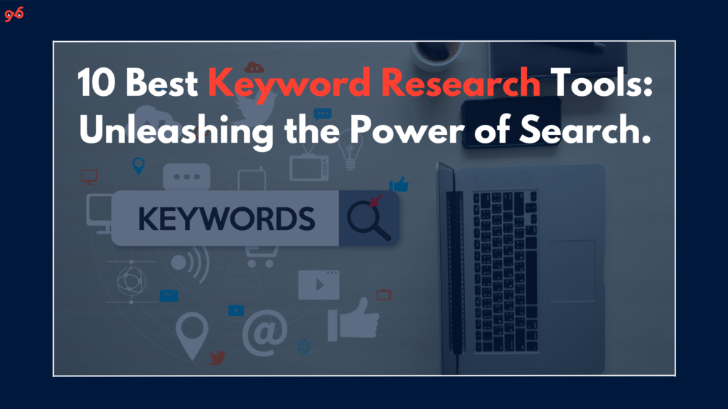 10 Best Keyword Research Tools Unleashing the Power of Search
